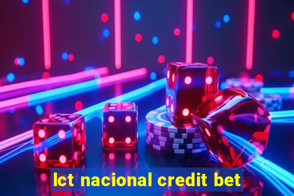 lct nacional credit bet